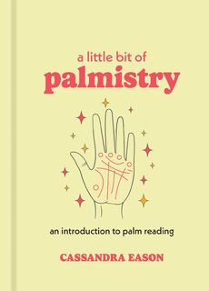 A Little Bit of Palmistry - Cassandra Eason (ISBN 9781454963080)
