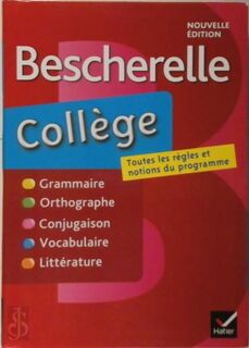 Bescherelle collège : grammaire, orthographe, conjugaison, vocabulaire, littérature : genres et procédés littéraires - Marie-Pierre Bortolussi, Christine Grouffal, Isabelle Lasfargue-Galvez (ISBN 9782218952104)