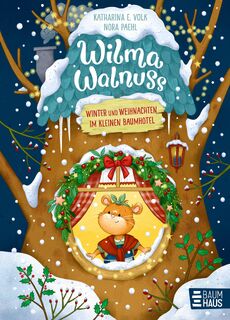 Wilma Walnuss - Winter und Weihnachten im kleinen Baumhotel, Band 3 - Katharina E. Volk (ISBN 9783833908057)