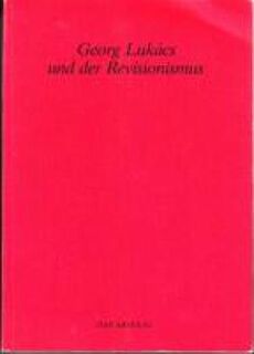 Georg Lukács und der Revisionismus - Georg Lukács