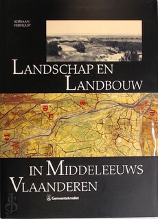 Landschap en landbouw in Middeleeuws Vlaanderen - Adriaan Verhulst (ISBN 9789050661492)