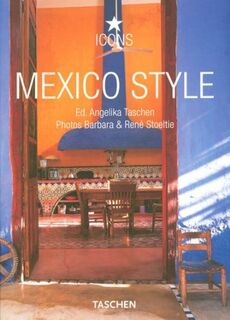 Mexico Style - Barbara Stoeltie, René Stoeltie (ISBN 9783836507714)