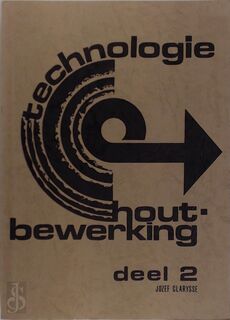 Technologie houtbewerking deel 2 - Jozef Clarysse
