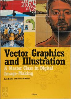 Vector graphics and illustration - Jack Harris, Steven Withrow (ISBN 9789057644139)