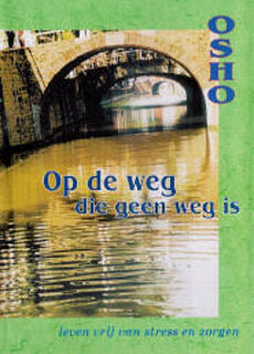 Op de weg die geen weg is - Osho (ISBN 9789071985799)