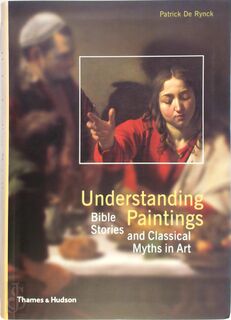 Understanding paintings - Patrick de Rynck (ISBN 9780500287897)