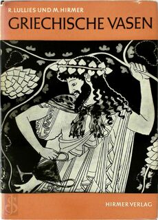 Griechische Vasen der reifarchaischen Zeit - Reinhard Lullies, Max Hirmer