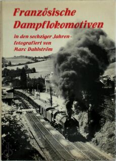 Französische Dampflokomotiven in den sechziger Jahren - Marc Dahlström (ISBN 9789172660373)