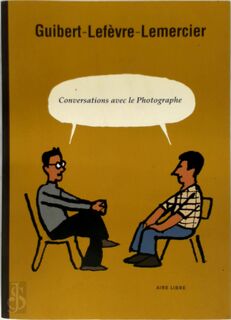 Conversations avec le photographe - Didier Lefèvre (ISBN 9782800145587)