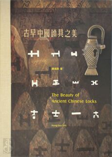 The Beauty of Ancient Chinese Locks - Hong-Sen Yan (ISBN 9789572870709)