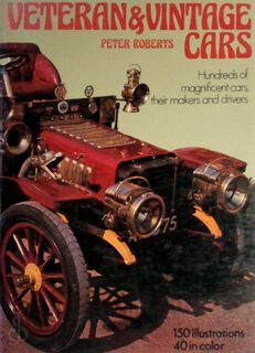 Veteran & vintage cars - Hundreds of magnificent cars, their makers and drivers - Peter Roberts (ISBN 9780706403312)