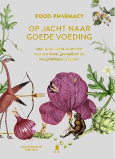 Food Pharmacy: op jacht naar goede voeding - Lina Nertby Aurell, Mia Clase (ISBN 9789023016618)