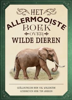 Het allermooiste boek over wilde dieren - Tom Jackson (ISBN 9789025770075)