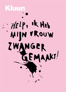 Help! Ik heb mijn vrouw zwanger gemaakt - Kluun (ISBN 9789057592386)