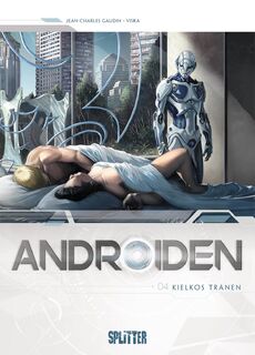 Androiden 04. Kielkos Tränen - Jean-Charles Gaudin (ISBN 9783958395718)