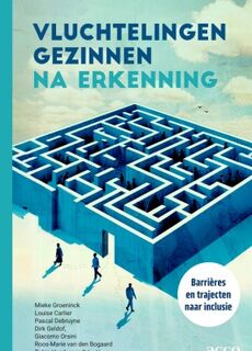 Vluchtelingengezinnen na erkenning - Dirk Geldof, Mieke Groeninck, Louise Carlier, Roos-Marie Van den Bogaard, Giacomo Orsini, Robin Vandevoordt (ISBN 9789464677430)