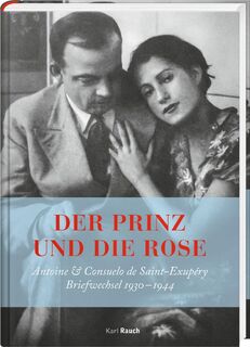 Der Prinz und die Rose - Antoine de Saint-Exupéry, Consuelo De Saint-Exupéry (ISBN 9783792000823)