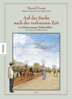 Auf der Suche nach der verlorenen Zeit (Band 6) - Marcel Proust, Stéphane Heuet (ISBN 9783957286079)