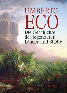 Die Geschichte der legendären Länder und Städte - Umberto Eco (ISBN 9783446243828)