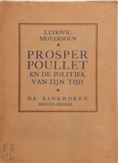 Prosper Poullet en de politiek van zijn tijd - Ludovic Moyersoen