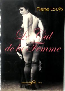 Le cul de la femme - Pierre Louÿs (ISBN 9782909607306)
