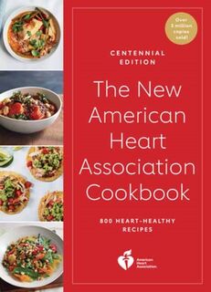 The New American Heart Association Cookbook, Centennial Edition - American Heart Association (ISBN 9780593797556)