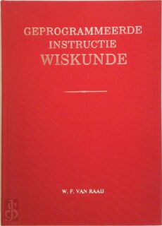 Geprogrammeerde Instructie Wiskunde - W.F. van Raay (ISBN 9789040540042)