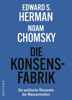 Die Konsensfabrik - Edward S. Herman, Noam Chomsky, Uwe Krüger, Holger Pötzsch (ISBN 9783864893919)