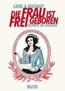 Die Frau ist frei geboren - Olympe de Gouges - José-Louis Bocquet, Catel Muller (ISBN 9783868695618)