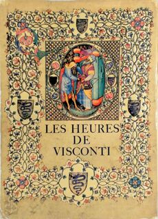 Les Heures de Visconti, Bibiothèque nationale, Florence - Millard Meiss (ISBN 9780807606513)