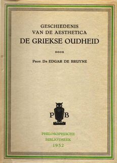 Geschiedenis van de aesthetica: de Griekse Oudheid - Edgar De Bruyne