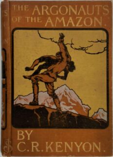 The Argonauts of the Amazon - C.R. Kenyon