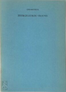 Zeergeleerde vrouwe [reefdruk] - Gerard Reve, Siegfried Woldhek