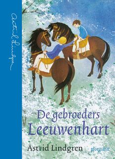 De gebroeders Leeuwenhart - Astrid Lindgren (ISBN 9789021681009)