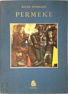 Permeke, 1886-1952 - Roger Avermaete, Constant Permeke