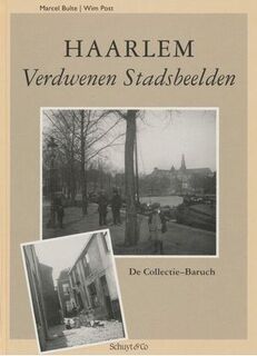 Haarlem | Verdwenen Stadsbeelden - Marcel Bulte, Wim Post (ISBN 9789060973516)