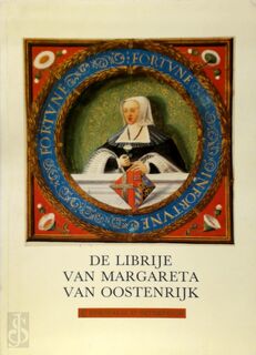 De librije van Margareta van Oostenrijk - Marguerite Debae, Bibliothèque Royale Albert Ier (ISBN 9789066370340)