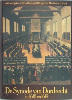 De Synode van Dordrecht in 1618 en 1619 - W. van 't Spijker [e.a.] (ISBN 9789033106002)