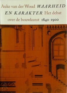 Waarheid en karakter - Auke van Der Woud (ISBN 9789056620448)