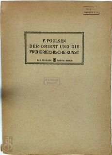  Der Orient und die Frühgriechische Kunst. Mit 197 Abbildungen - Frederik Poulsen