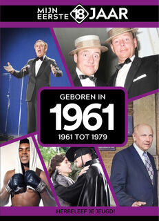 Geboren in 1961 - Mijn eerste 18 jaar (ISBN 9789493001817)