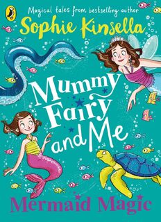 Mummy Fairy and Me: Mermaid Magic - Sophie Kinsella (ISBN 9780241380314)