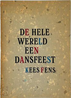 De hele wereld een dansfeest - Cornelis Walterus Antonius Fens, Kees Fens