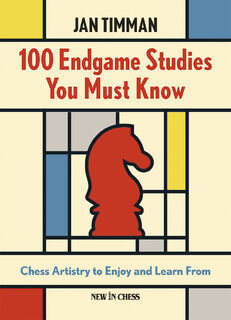 100 Endgame Studies You Must Know - Jan Timman (ISBN 9789083406411)