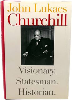 Churchill - Visionary, Statesman, Historian - John Lukacs (ISBN 9780300097696)