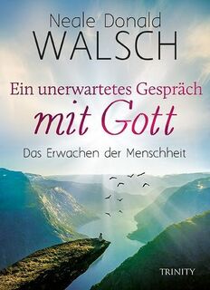 Ein unerwartetes Gespräch mit Gott - Neale Donald Walsch (ISBN 9783955502348)