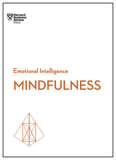 Mindfulness (HBR Emotional Intelligence Series) - Harvard Business Review, Daniel Goleman, Ellen Langer, Susan David (ISBN 9781633693197)