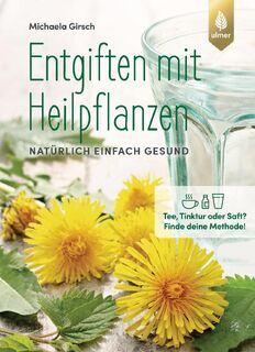 Entgiften mit Heilpflanzen - Michaela Girsch (ISBN 9783818614515)