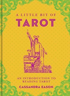 A Little Bit of Tarot - Cassandra Eason (ISBN 9781454913047)