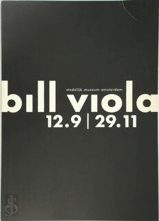 Bill Viola - Bill Viola, Amsterdam (Netherlands). Stedelijk Museum, Whitney Museum of American Art (ISBN 9789050061360)